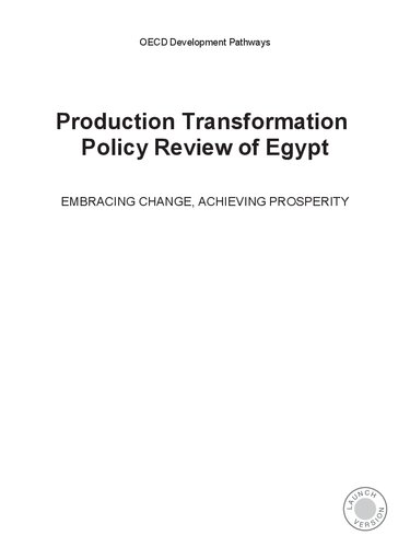 OECD Development Pathways Production Transformation Policy Review of Egypt Embracing Change, Achieving Prosperity