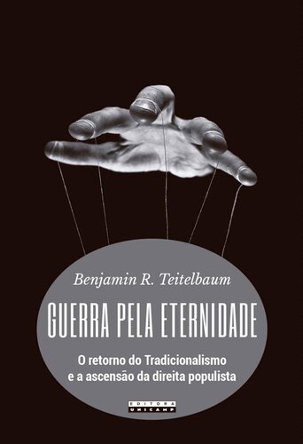 Guerra pela eternidade: o retorno do Tradicionalismo e a ascensão da direita populista