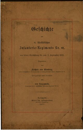 Geschichte des 6. Westfälischen Infanterie-Regiments Nr. 55 von seiner Errichtung bis zum 2. September 1877