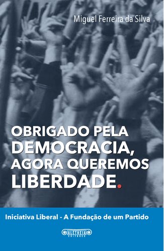 Obrigado pela democracia, agora queremos liberdade.