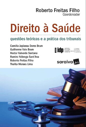 Direito a saúde: Questões teóricas e as práticas nos tribunais - SÉRIE IDP