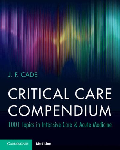 Critical Care Compendium: 1001 Topics in Intensive Care & Acute Medicine