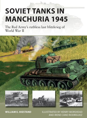 Soviet Tanks in Manchuria 1945: The Red Army's ruthless last Blitzkrieg of World War II