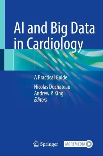 AI and Big Data in Cardiology: A Practical Guide