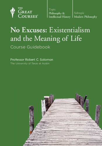 No Excuses: Existentialism and the Meaning of Life (course guidebook)