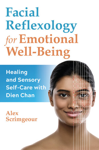 Facial Reflexology for Emotional Well-Being: Healing and Sensory Self-Care with Dien Chan