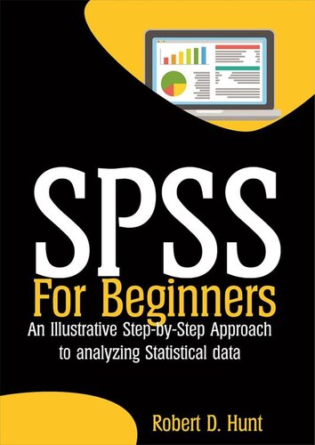 SPSS For Beginners: An Illustrative Step-by-Step Approach to Analyzing Statistical data (True EPUB)