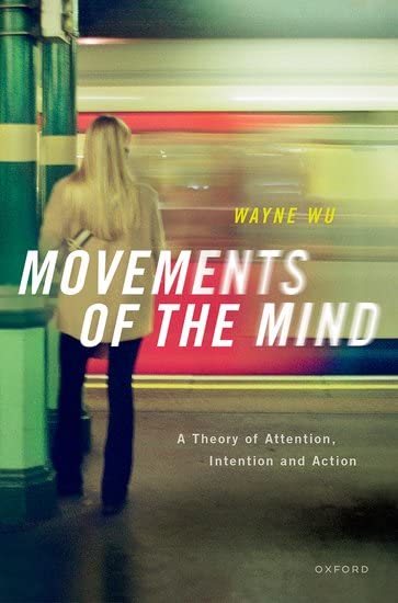 Movements of the Mind: A Theory of Attention, Intention and Action