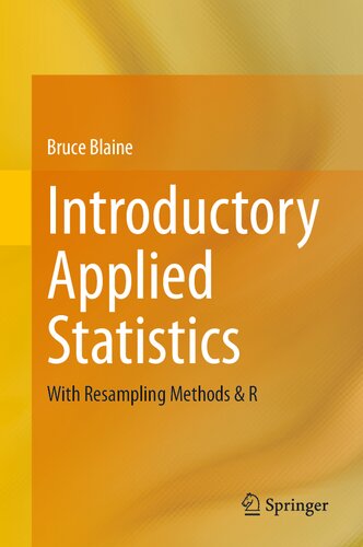 Introductory Applied Statistics: With Resampling Methods & R