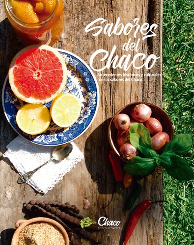 Sabores del Chaco. Antecedentes históricos y culturales de la gastronomía chaqueña