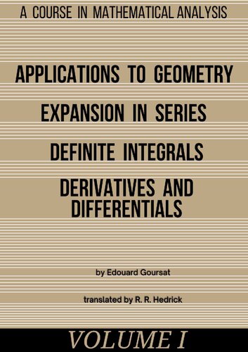 A course in mathematical analysis - Applications to Geometry, Expansion in Series, Definite Integrals, Derivatives and Differentias