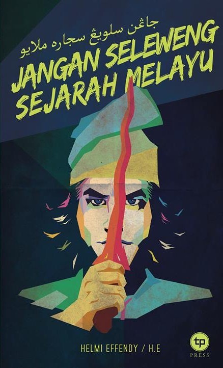 Jangan Selewengkan Sejarah Melayu