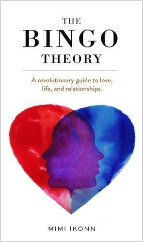 The Bingo Theory: A Revolutionary Guide to Love, Life, and Relationships.