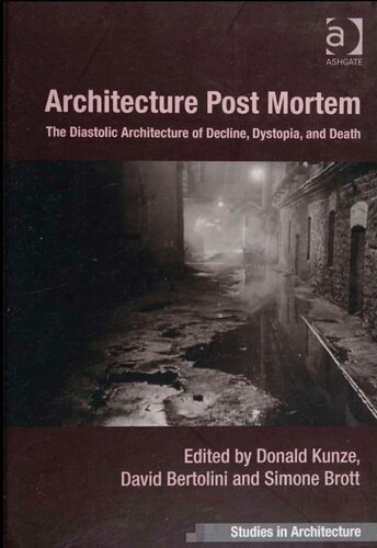 Architecture post mortem  the diastolic architecture of decline, dystopia, and death