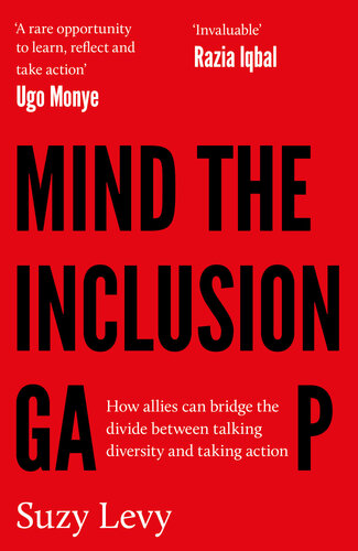 Mind the Inclusion Gap: How allies can bridge the divide between talking diversity and taking action