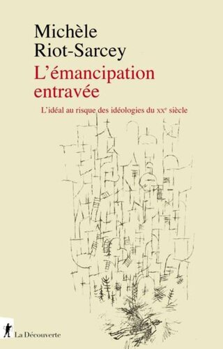 L'émancipation entravée - L’idéal au risque des idéologies du XXe siècle