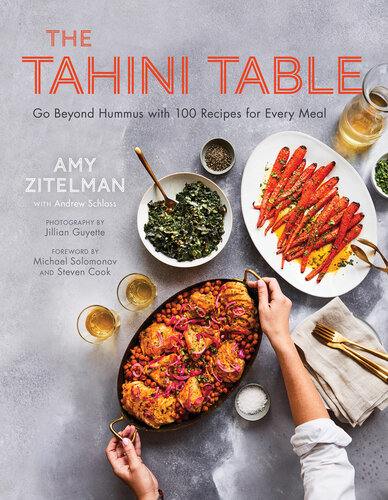 The Tahini Table: Go Beyond Hummus with 100 Recipes for Every Meal and in Between