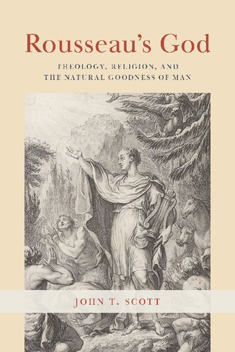 Rousseau's God: Theology, Religion, and the Natural Goodness of Man