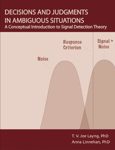 Decisions and Judgments in Ambiguous Situations A Conceptual Introduction to Signal Detection Theory