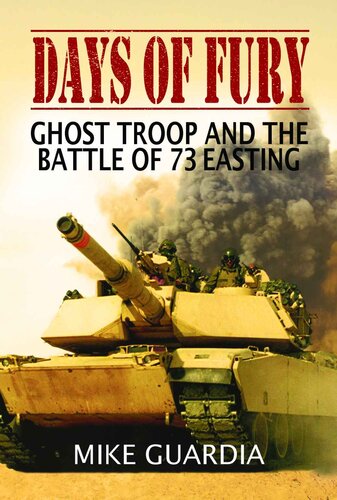 Days of Fury: Ghost Troop and the Battle of 73 Easting