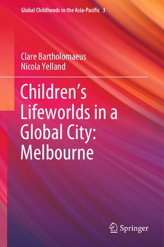 Children’s Lifeworlds in a Global City: Melbourne