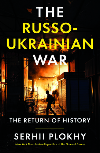 The Russo-Ukrainian War: The Return of History