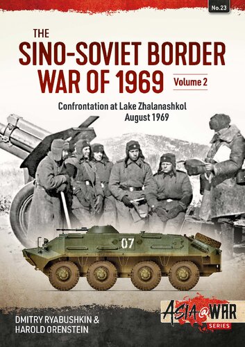 The Sino-Soviet Border War of 1969 (2) Confrontation at Lake Zhalanashkol, August 1969