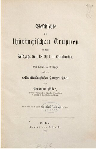 Geschichte der thüringischen Truppen in dem Feldzuge 1810/11 in Katalonin. Mit besonderer Rücksicht auf den gotha-altenburgischen Truppenteil