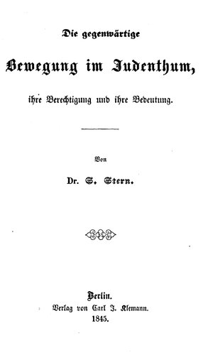 Die gegenwärtige Bewegung im Judentum, ihre Berechtigung und ihre Bedeutung