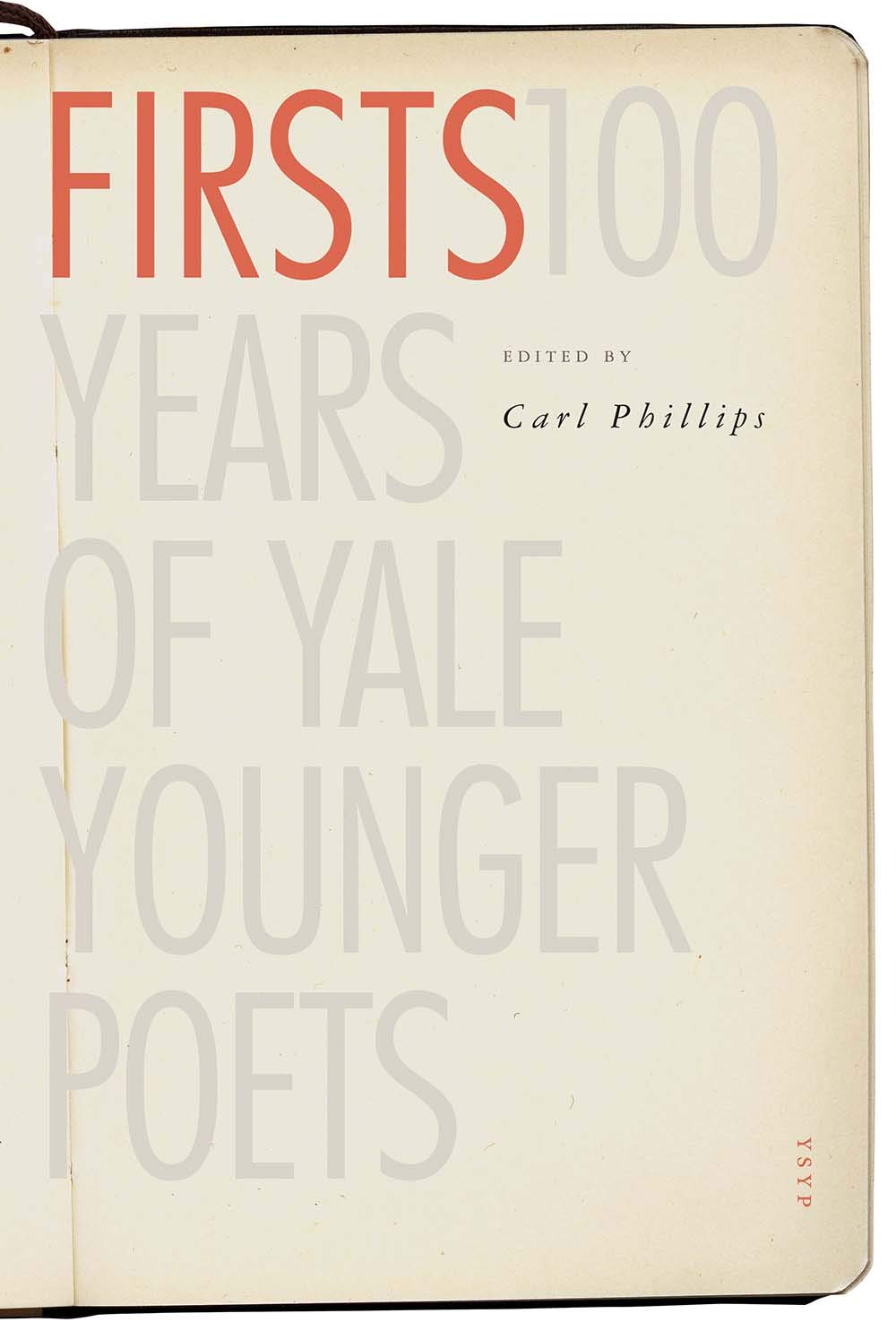 Firsts: A Century of Yale Younger Poets (Yale Series of Younger Poets): 100 Years of Yale Younger Poets