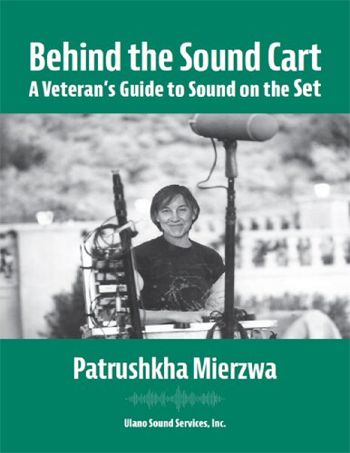 Behind the Sound Cart a Veteran's Guide to Sound on the Set