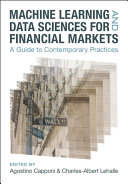 Machine Learning and Data Sciences for Financial Markets: A Guide to Contemporary Practices