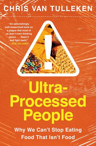 Ultra-Processed People: Why We Can't Stop Eating Food That Isn't Food