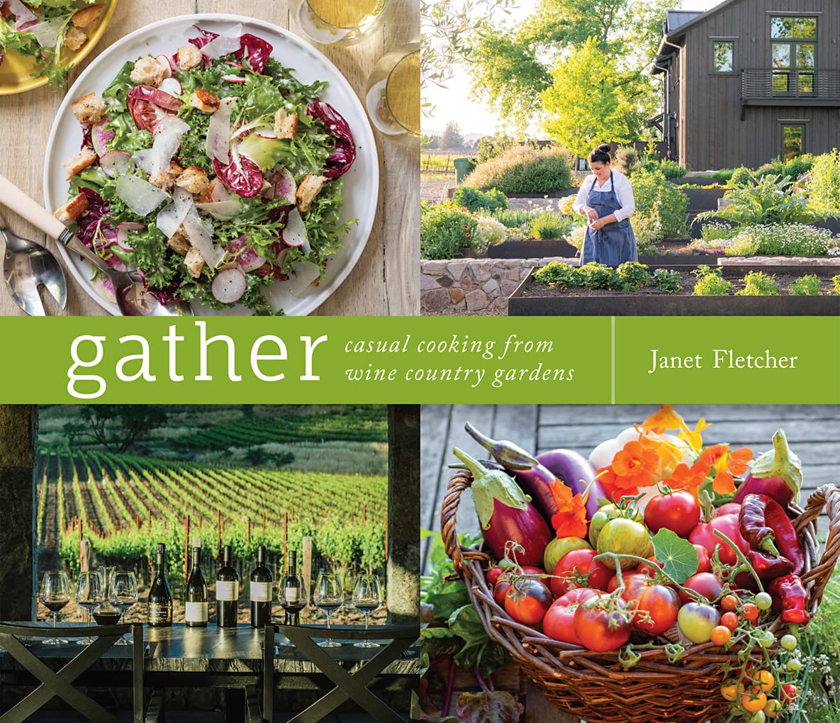 Gather: Casual Cooking from Wine Country Gardens