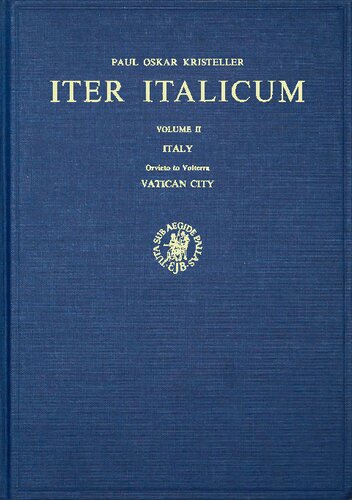 Iter Italicum. Vol II - Italy (Orvieto to Volterra)