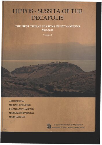 Hippos - Sussita of the decapolis : the first twelve seasons of excavations 2000-2011. Vol. 1