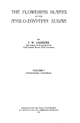 The flowering plants of the Anglo-Egyptian Sudan Vol. 1 Cycadaceae to Tiliaceae.