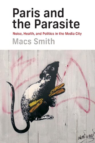 Paris and the Parasite: Noise, Health, and Politics in the Media City