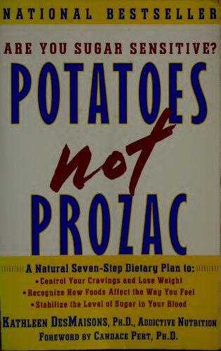 Potatoes Not Prozac : A Natural Seven-Step Dietary Plan to Stabilize the Level of Sugar in Your Blood, Control Your Cravings and Lose Weight