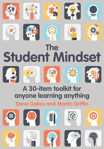 The Student Mindset: A 30-item toolkit for anyone learning anything