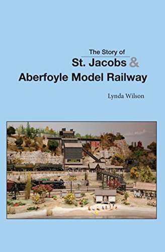 The Story of St. Jacobs & Aberfoyle Model Railway