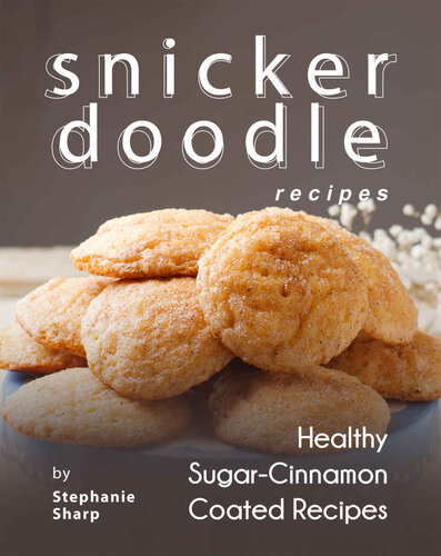 Snickerdoodle Recipes: Healthy Sugar-Cinnamon Coated Recipes