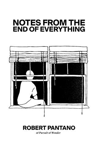 Notes from the End of Everything