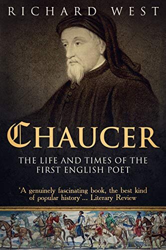 Chaucer: The Life and Times of the First English Poet