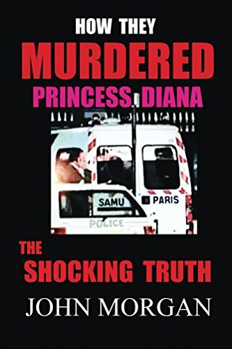 How They Murdered Princess Diana: The Shocking Truth