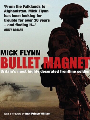 Bullet Magnet: Britain's Most Highly Decorated Frontline Soldier