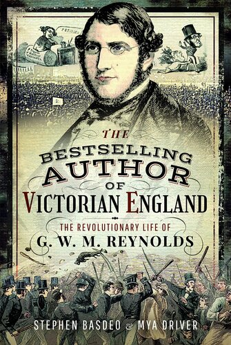 Victorian England's Bestselling Author: The Revolutionary Life of G. W. M. Reynolds