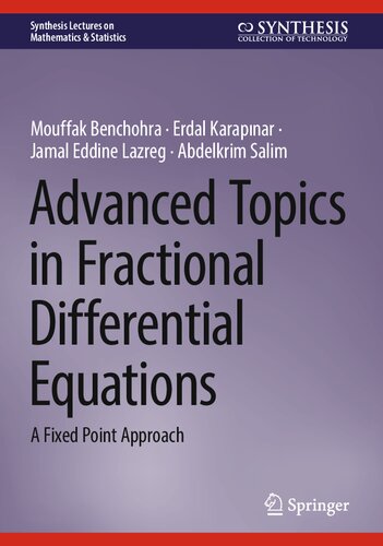 Advanced Topics in Fractional Differential Equations: A Fixed Point Approach