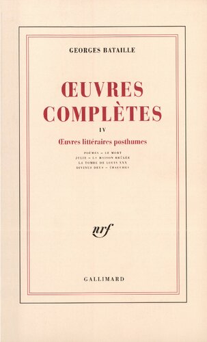 Œuvres complètes, tome 4: Œuvres littéraires posthumes