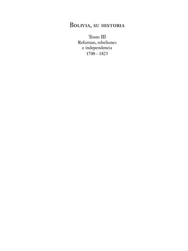 Bolivia, Su Historia - Tomo 3 - Reformas, Rebeliones e Independencia, 1700-1825